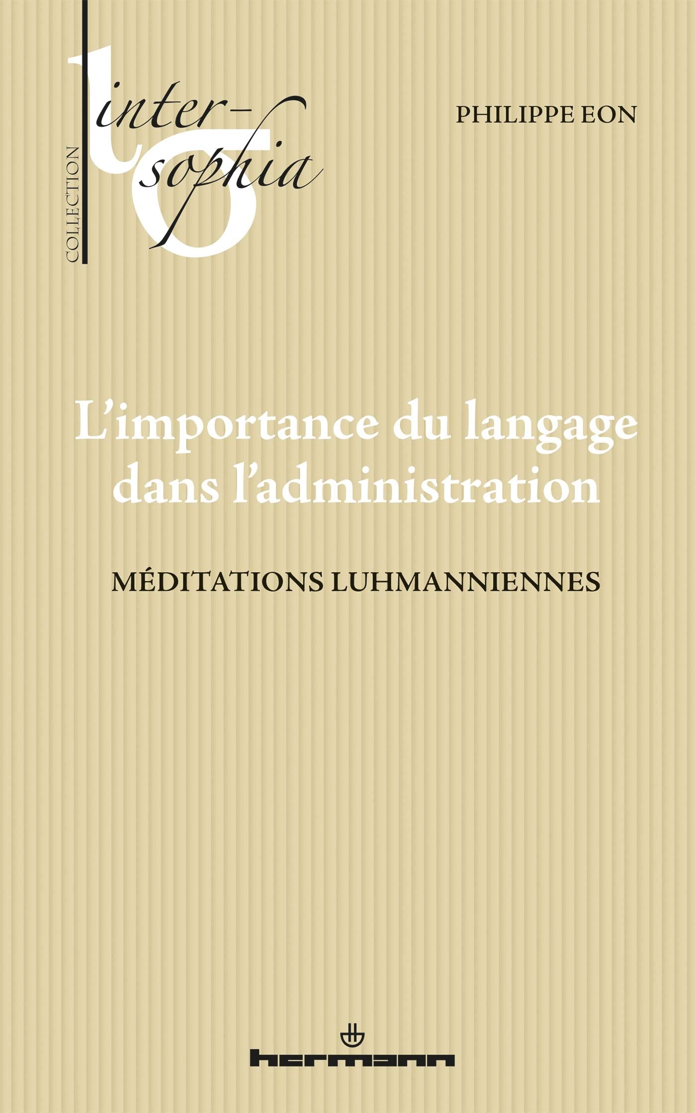 L'importance du langage dans l'administratif: Méditations luhmaniennes book