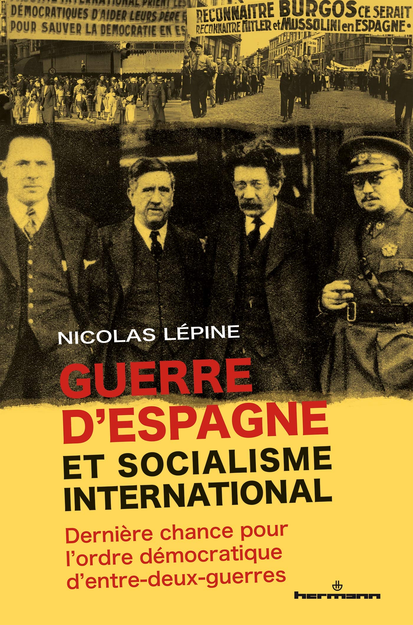 Guerre d'Espagne et socialisme international: Dernière chance pour l'ordre démocratique d'entre-deux-guerres book