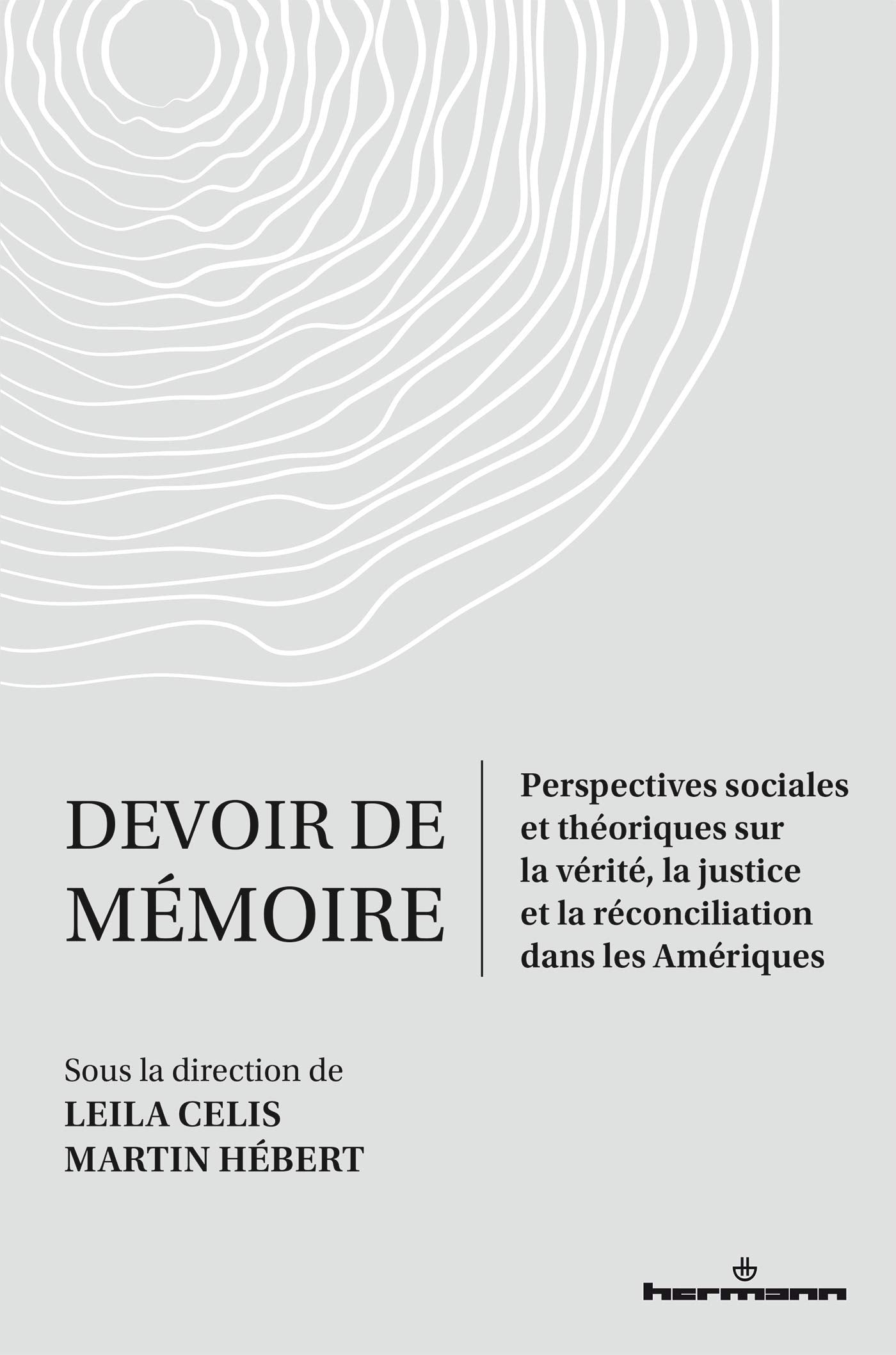 Devoir de mémoire: Perspectives sociales et théoriques sur la vérité, la justice, la réconciliation dans les Amériques book
