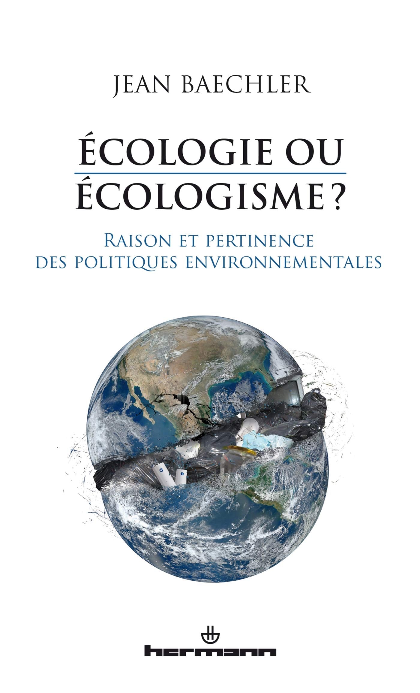 Ecologie ou écologisme?: Raison et pertinence des politiques environnementales (HR.HORS COLLEC.) Philosophy