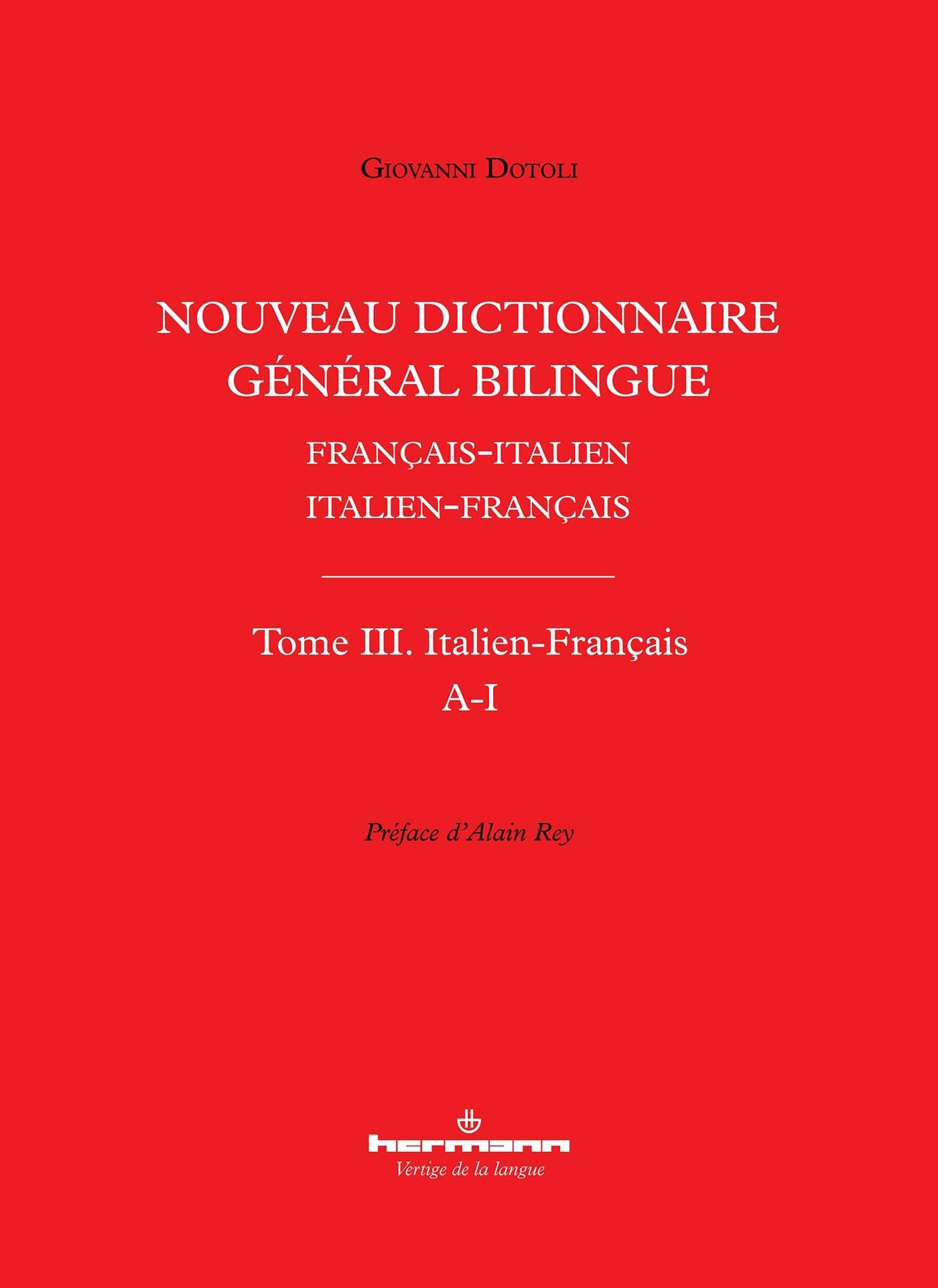 Nouveau dictionnaire général bilingue français-italien/italien-français, tome III: Italien-Français, lettres A-I book