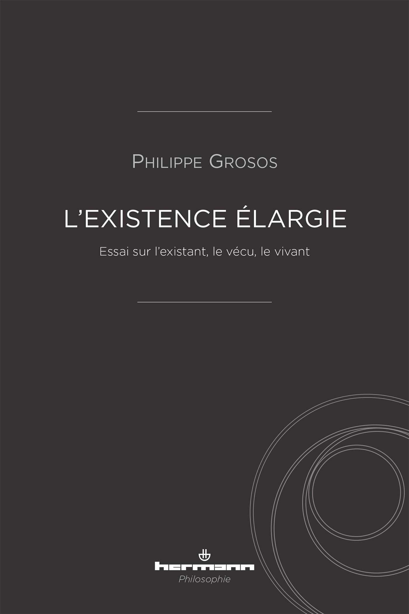 L'existence élargie: Essai sur l'existant, le vécu, le vivant book
