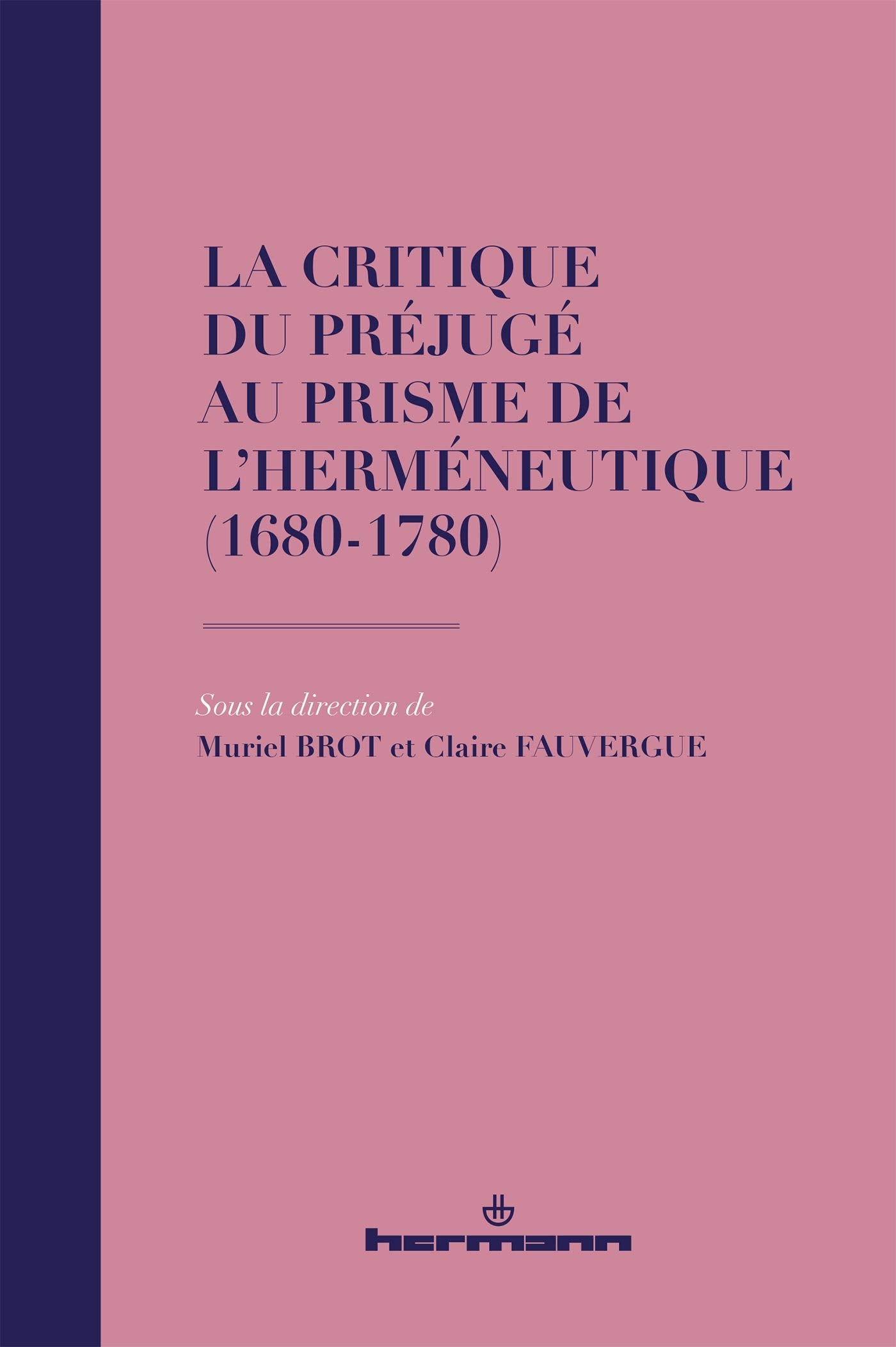 La critique du préjugé au prisme de l'herméneutique (1680-1780): (1680-1780) book