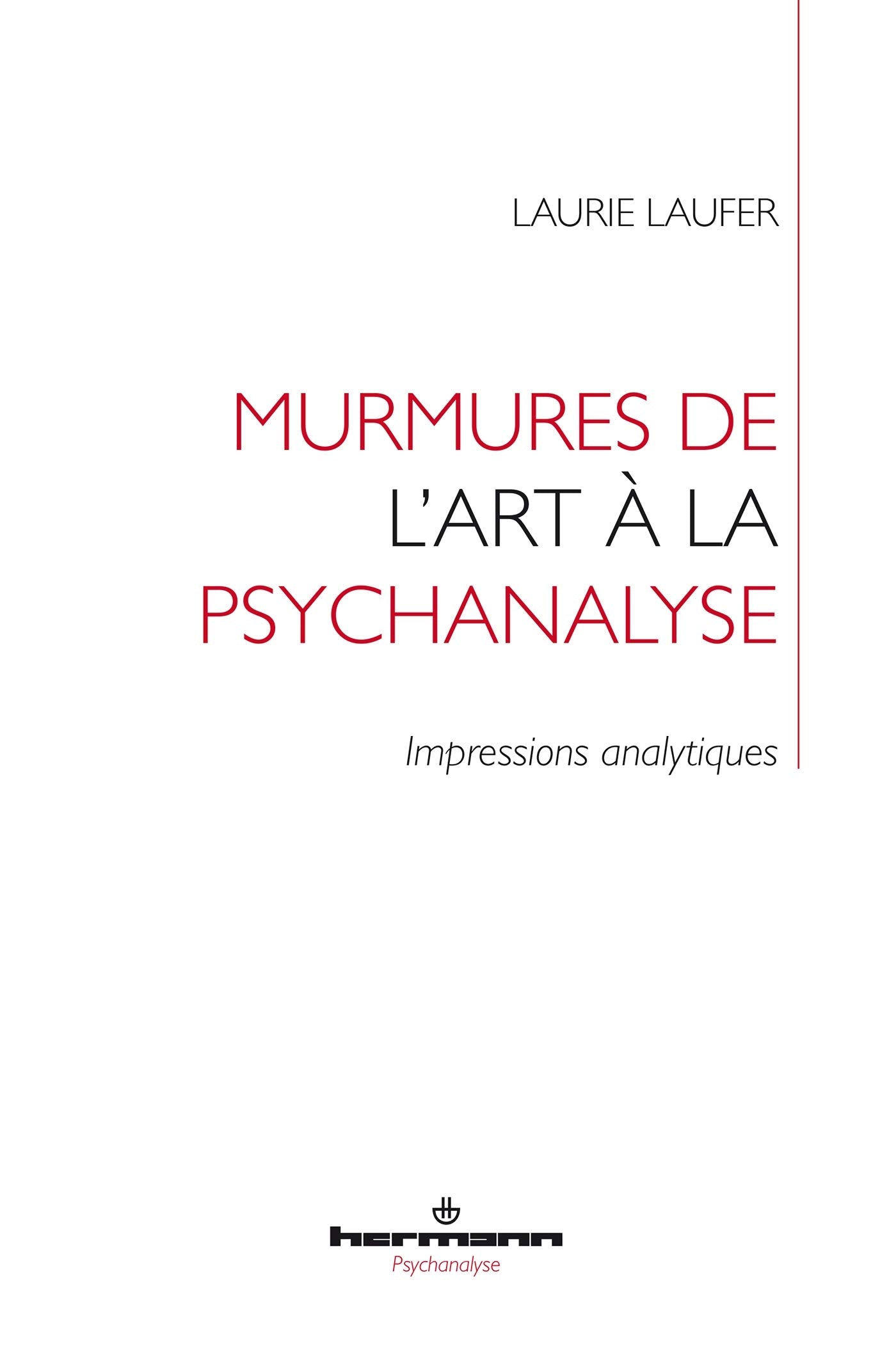 Murmures de l'art à la psychanalyse: Impressions analytiques Film, Art & Culture