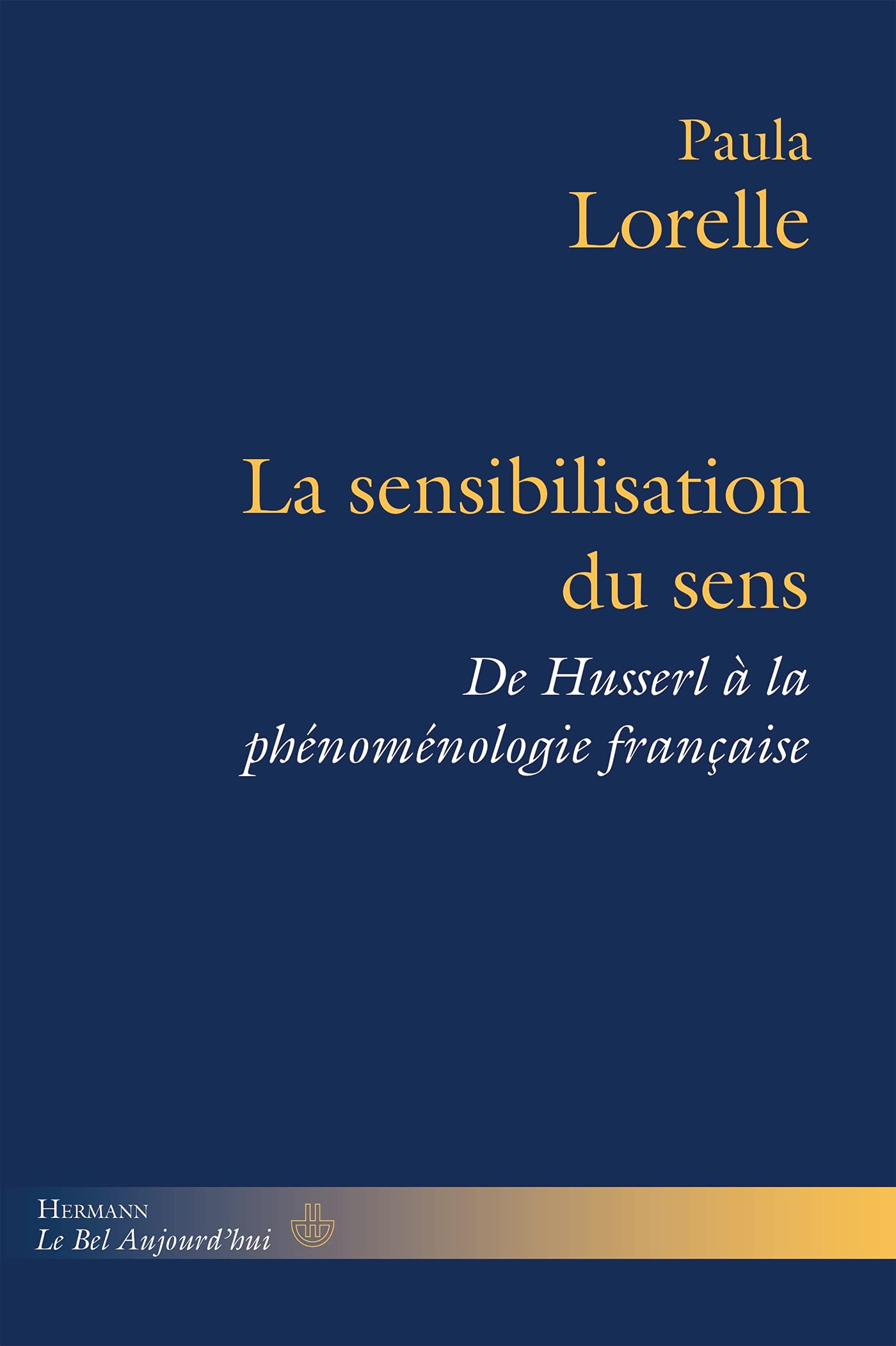 La sensibilisation du sens: De Husserl à la phénoménologie française book