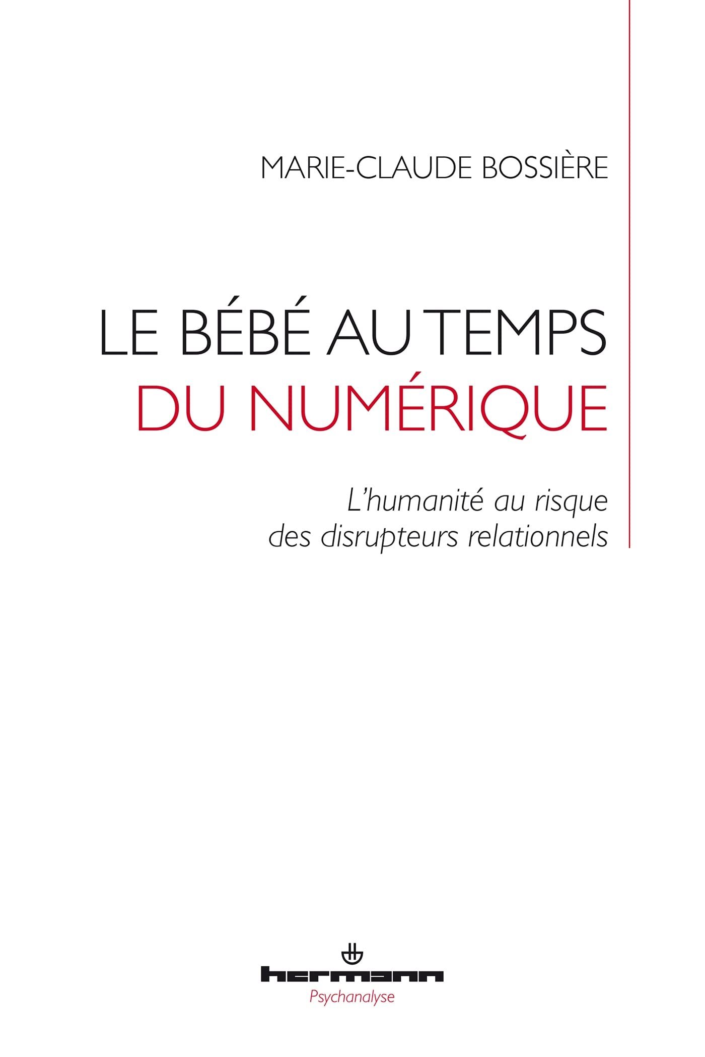 Le bébé au temps du numérique: Quels risques pour notre humanité ? Psychology