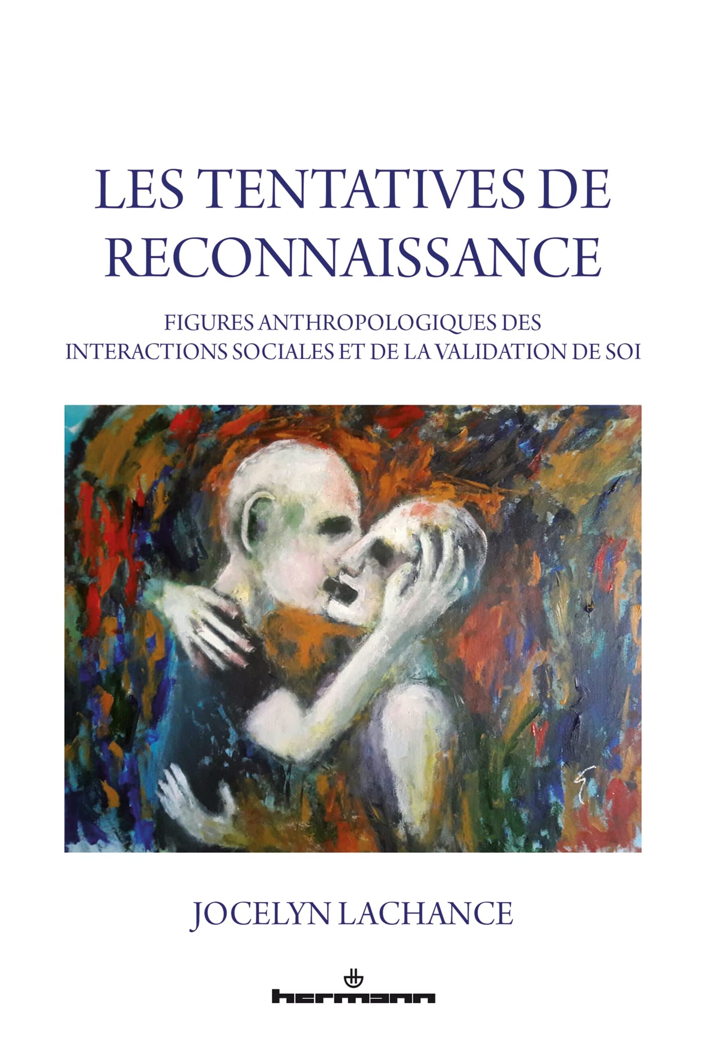Les tentatives de reconnaissance: Figures anthropologiques des interactions et de la validation de soi book