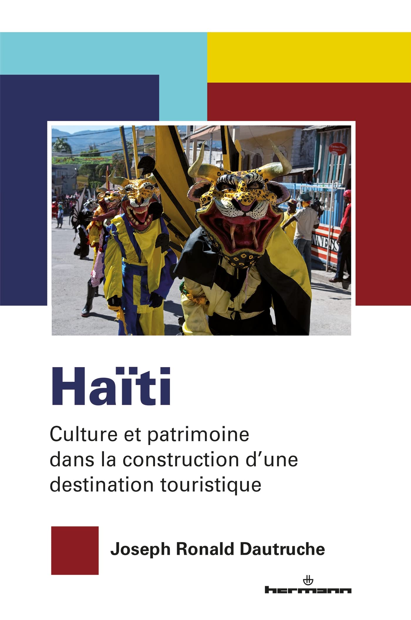 Haïti: Culture et patrimoine dans la construction d'une destination touristique book