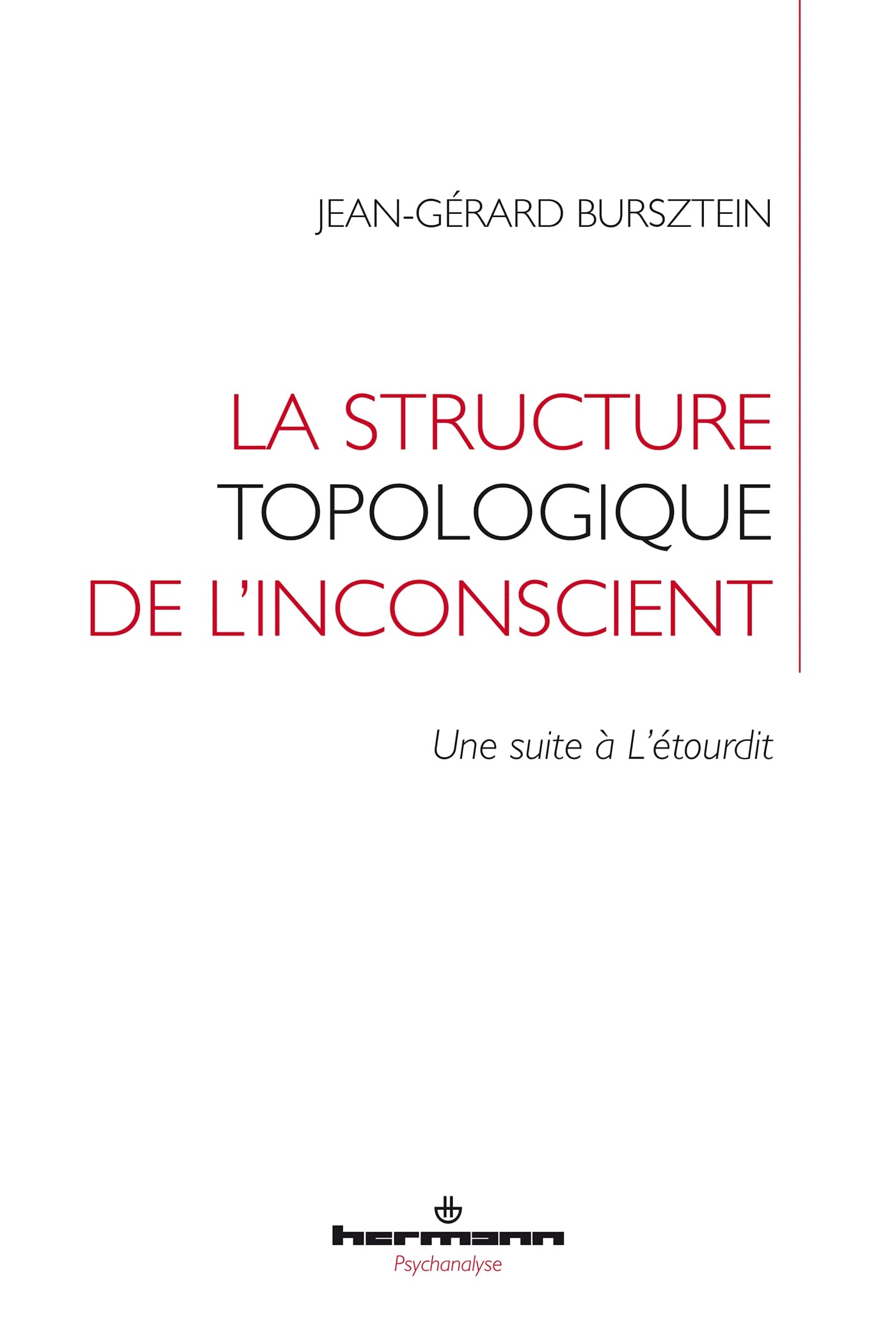 La structure topologique de l'inconscient: Une suite à L étourdit book