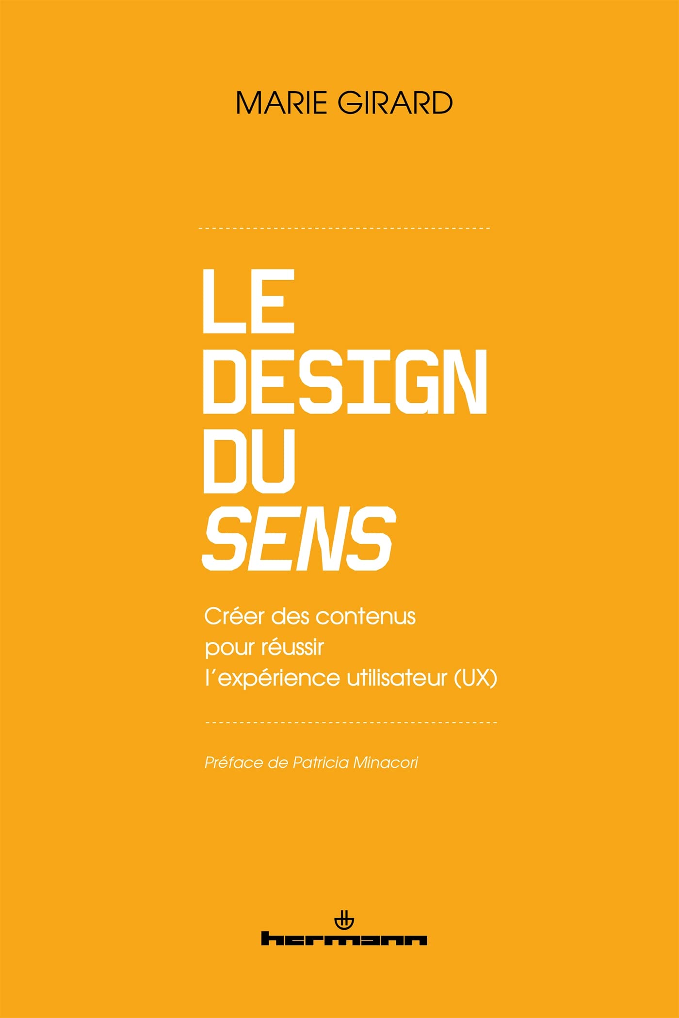 Le Design du Sens : créer des contenus: Pour réussir l'expérience utilisateur (UX) (HR.HORS COLLEC.) Business, Finance & Career