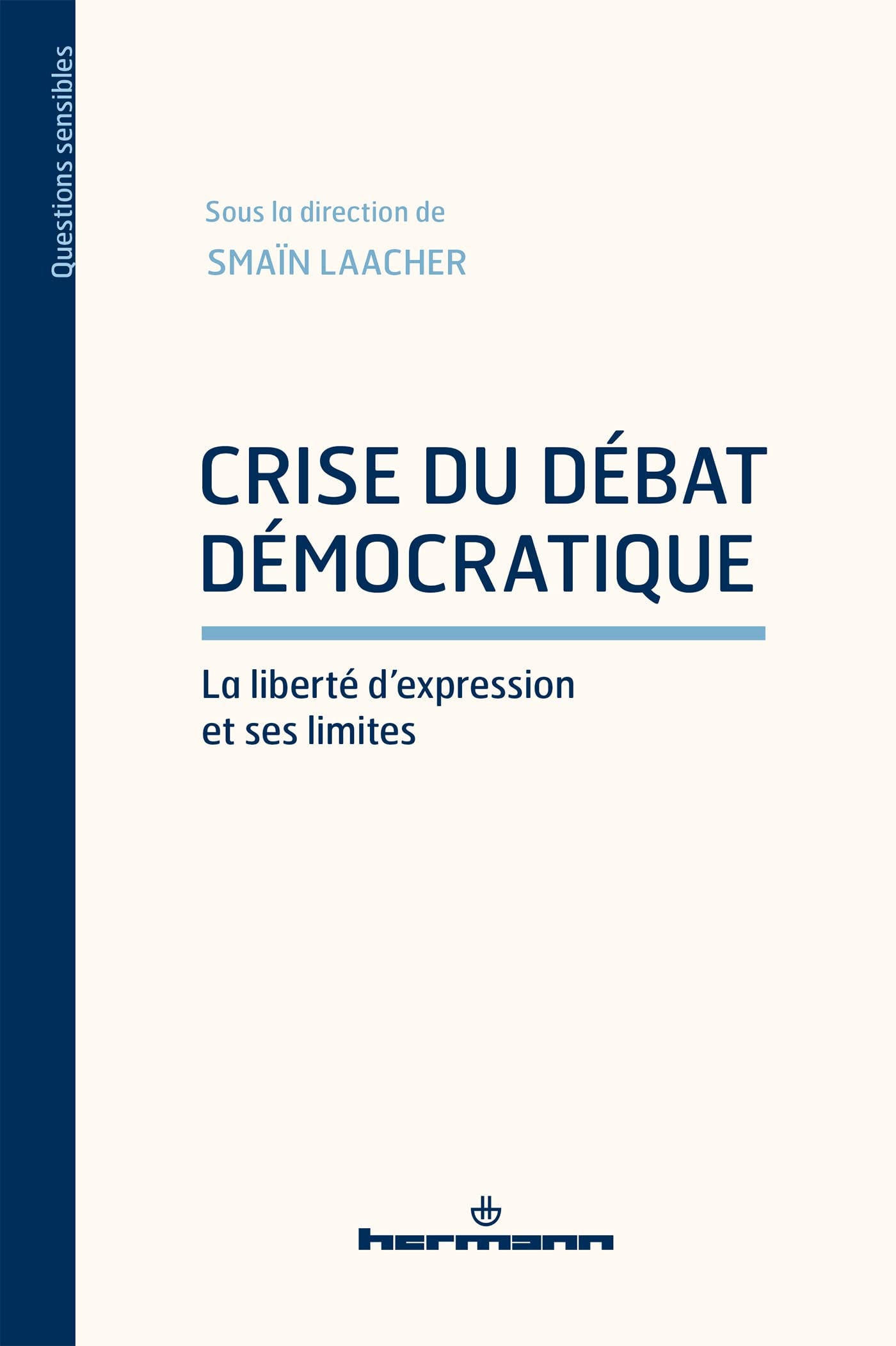 Crise du débat démocratique: La liberté d'expression et ses limites book