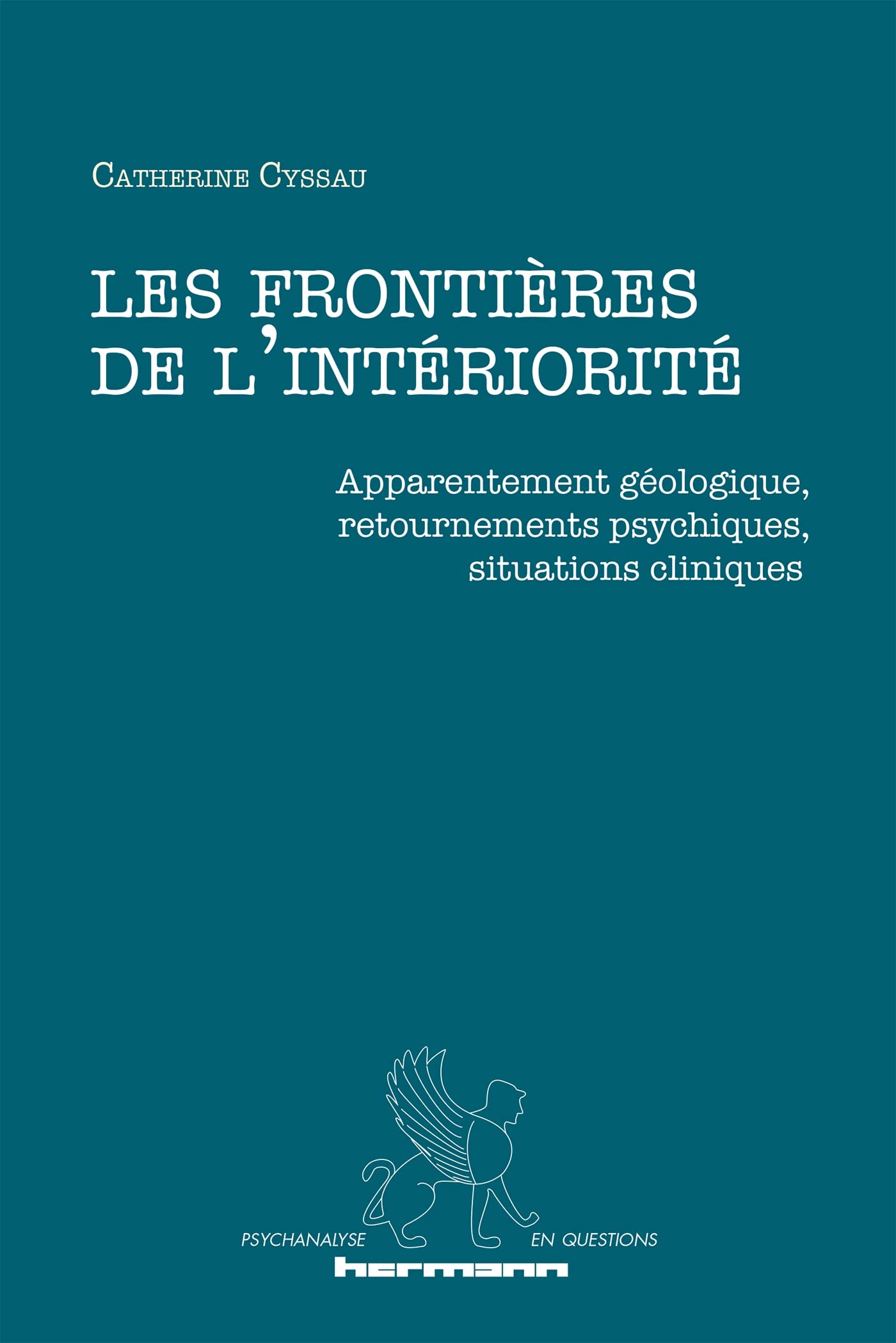 Les frontières de l'intériorité: Apparentement géologique, retournements psychiques, situations cliniques book