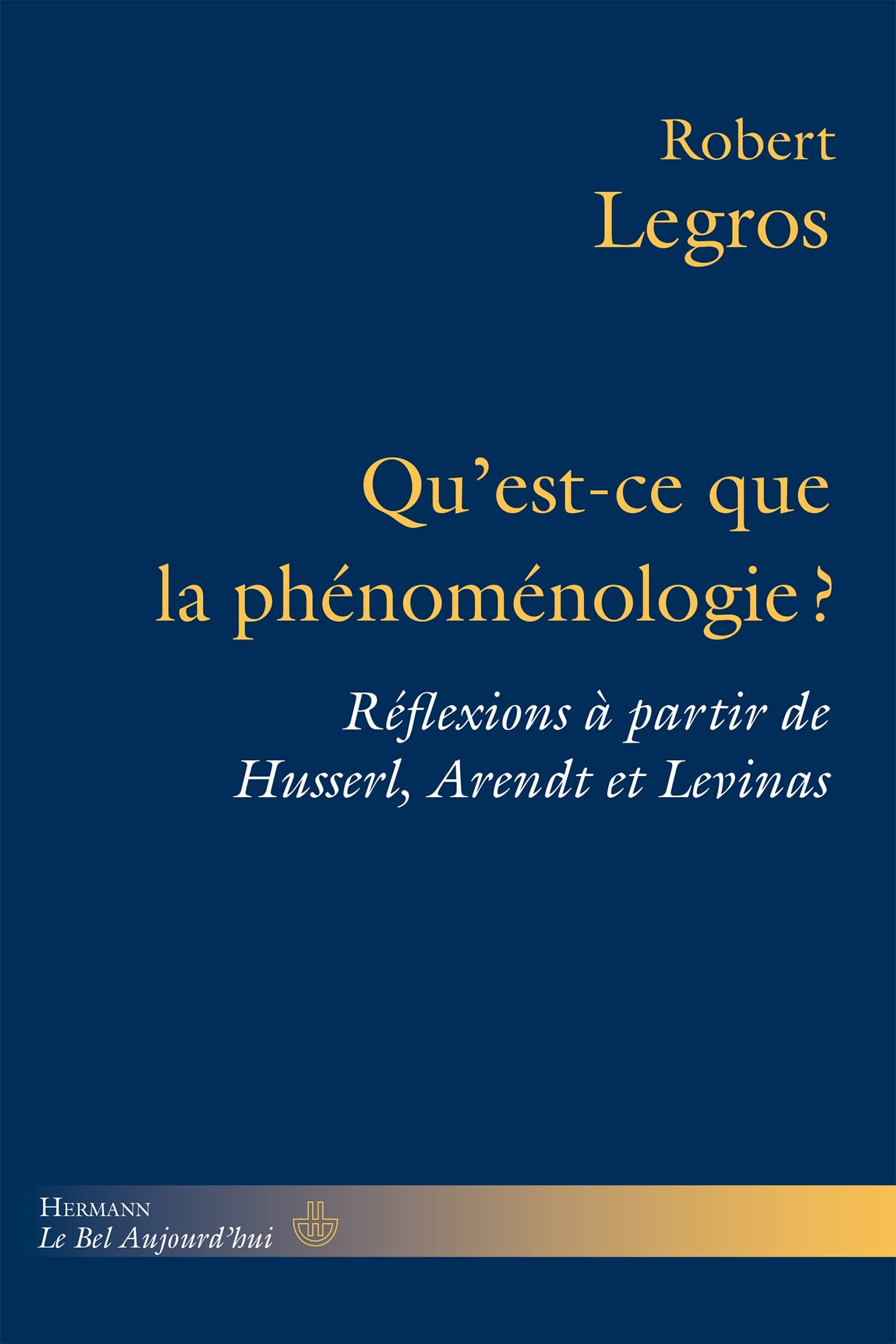 Qu'est-ce que la phénoménologie ?: Réflexions à partir de Husserl, Arendt et Levinas book