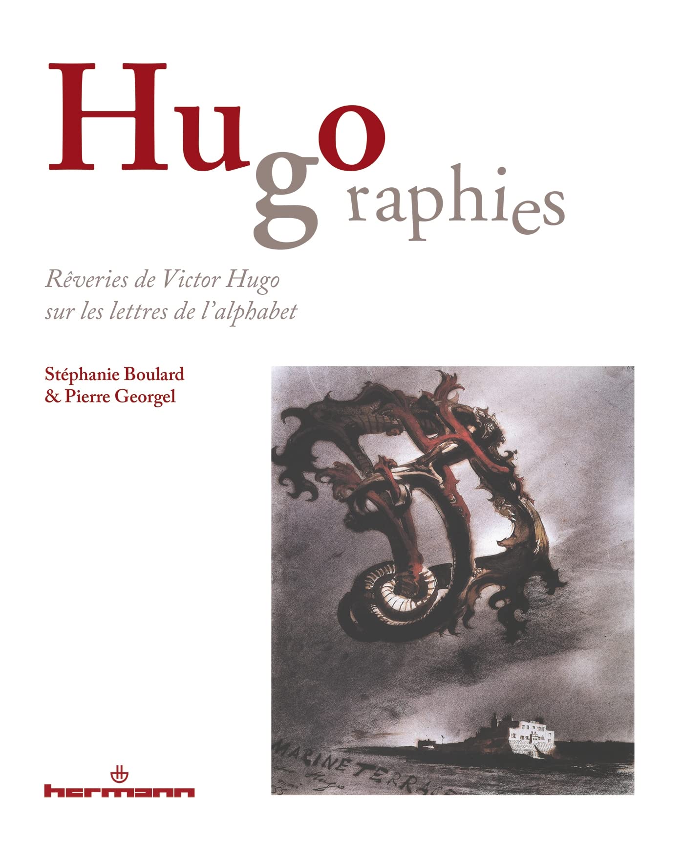 Hugographies: Rêveries de Victor Hugo sur les lettres de l'alphabet book