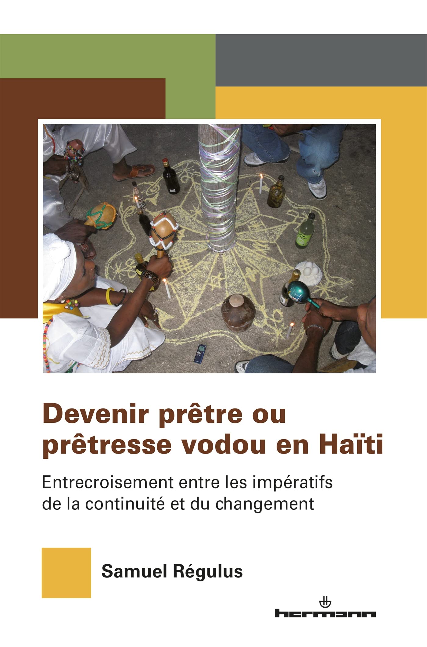 Devenir prêtre ou prêtresse vodou en Haïti: Entrecroisement entre les impératifs de la continuité et du changement book