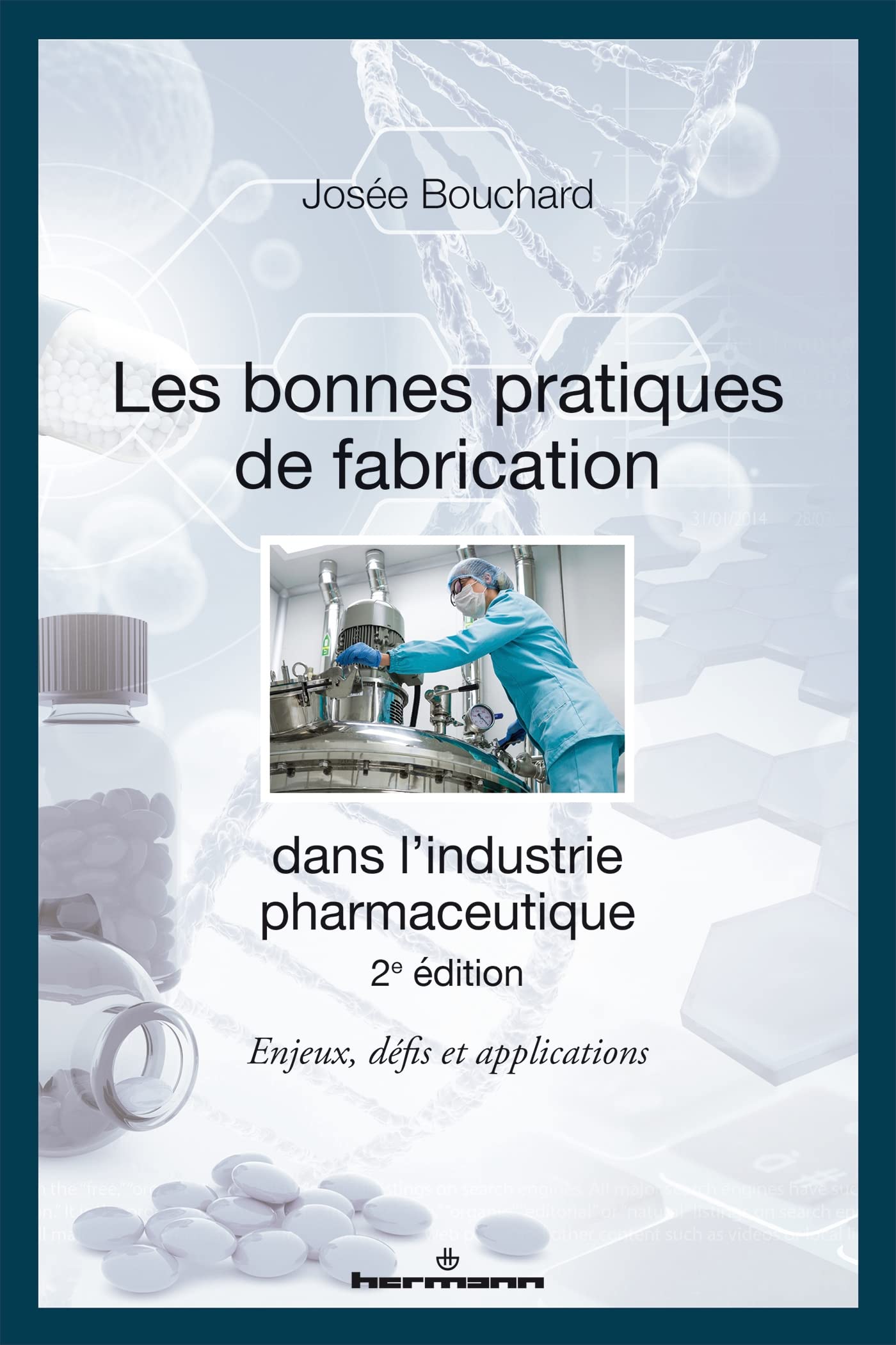 Les bonnes pratiques de fabrication dans l'industrie pharmaceutique: Enjeux, défis et applications book
