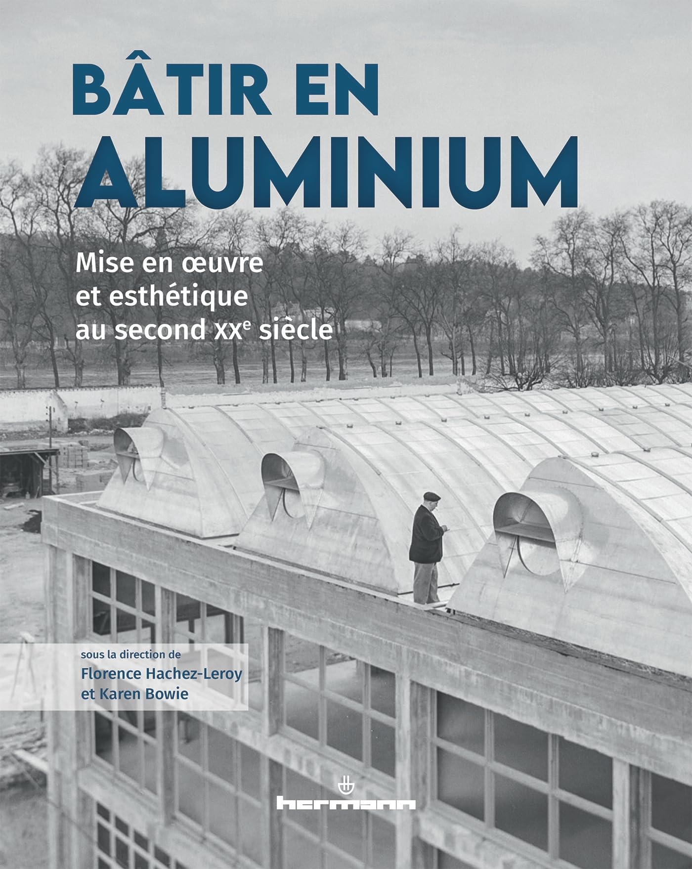 Bâtir en aluminium: Mise en oeuvre et esthétique au second XXe siècle book