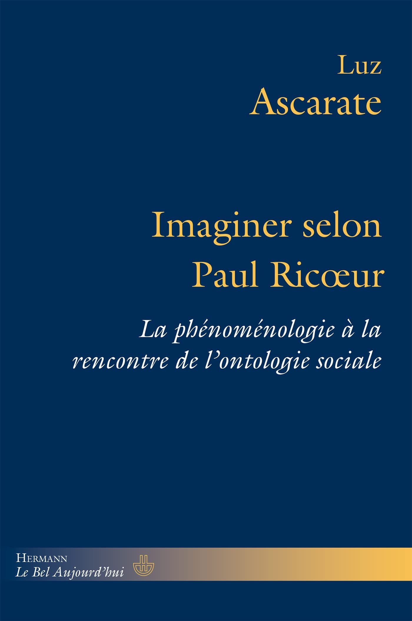 Imaginer selon Paul Ricoeur: La phénoménologie à la rencontre de l'ontologie sociale book