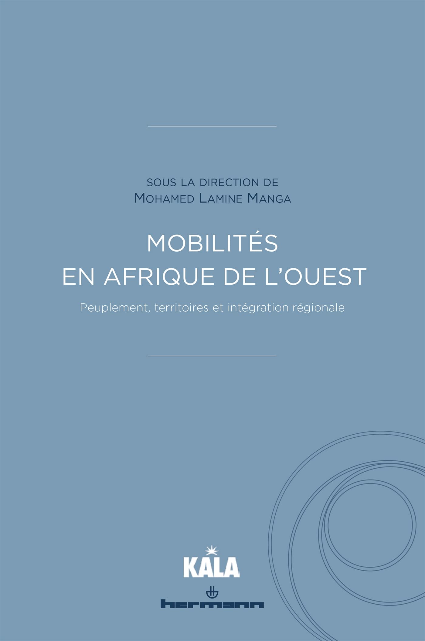 Mobilités en Afrique de l'Ouest: Peuplement, territoires et intégration régionale book