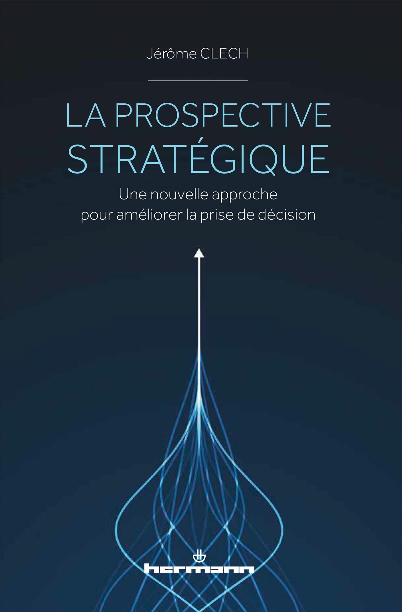 La prospective stratégique: Une nouvelle approche pour améliorer la prise de décision Philosophy