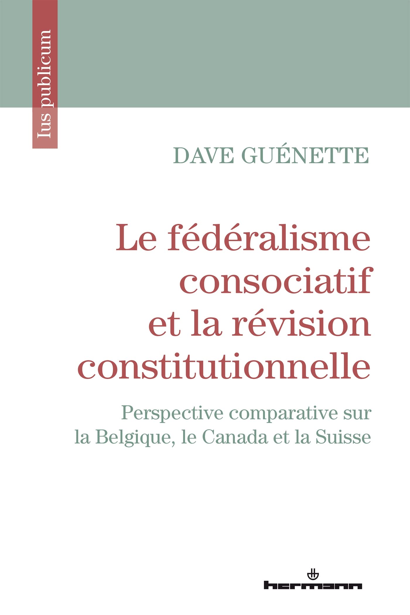 Le fédéralisme consociatif et la révision constitutionnelle book