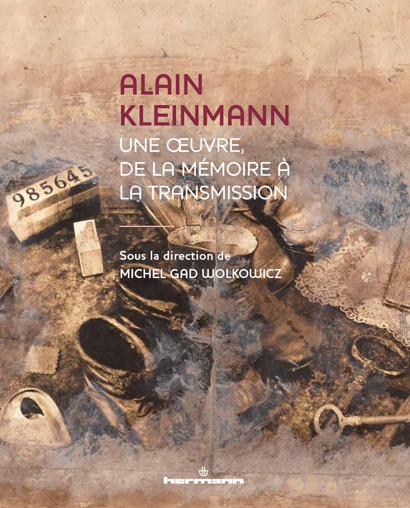 Alain Kleinmann: UNE UVRE, DE LA MÉMOIRE À LA TRANSMISSION book