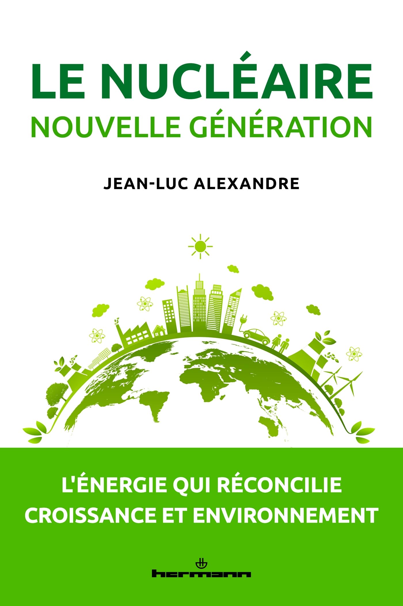 Le nucléaire nouvelle génération: L'énergie qui réconcilie croissance et environnement book