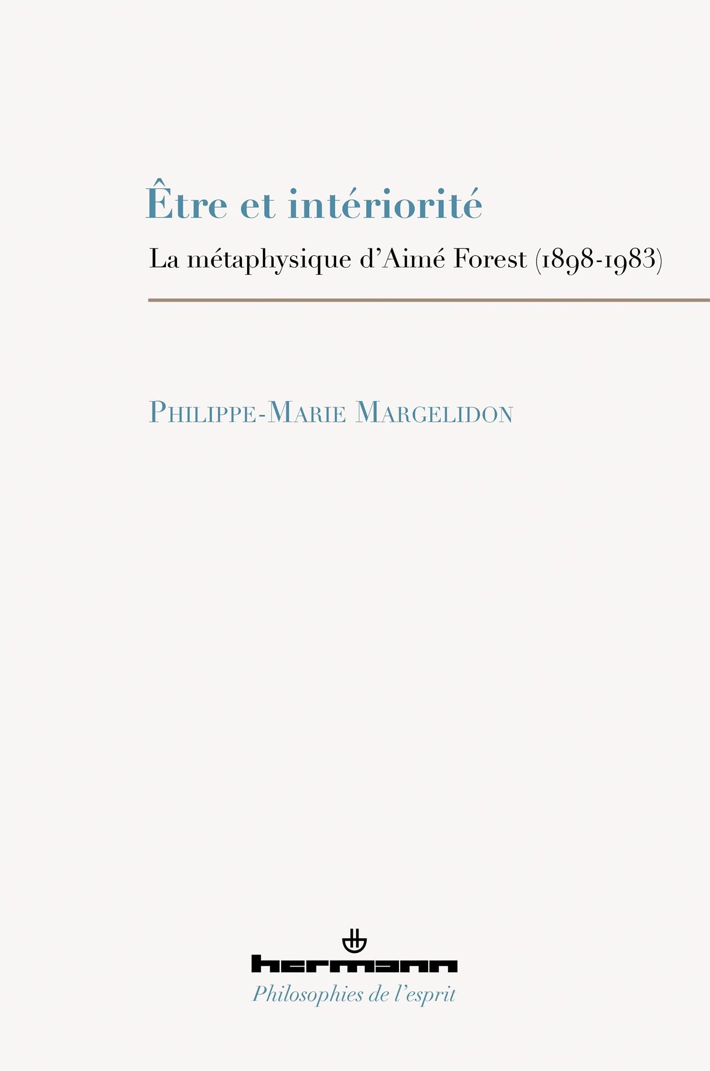 Être et intériorité: La métaphysique d'Aimé Forest (1898-1983) book