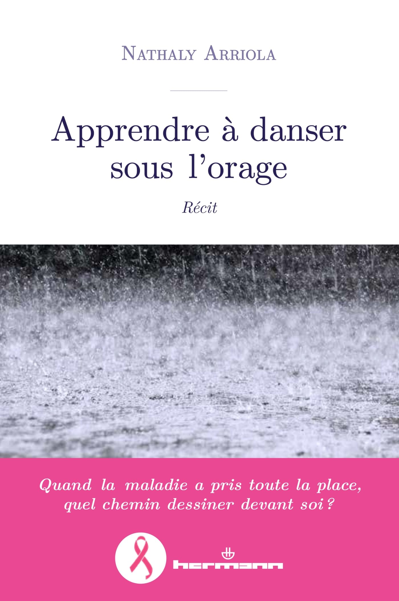 Apprendre à danser sous l'orage: Récit d'une lutte contre le cancer book