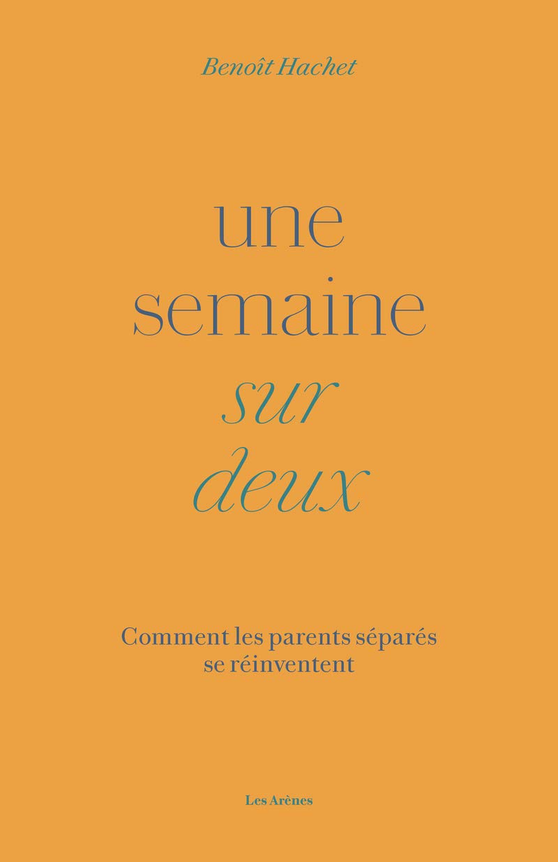 Une semaine sur deux - Comment les parents séparés se réinventent Social Sciences