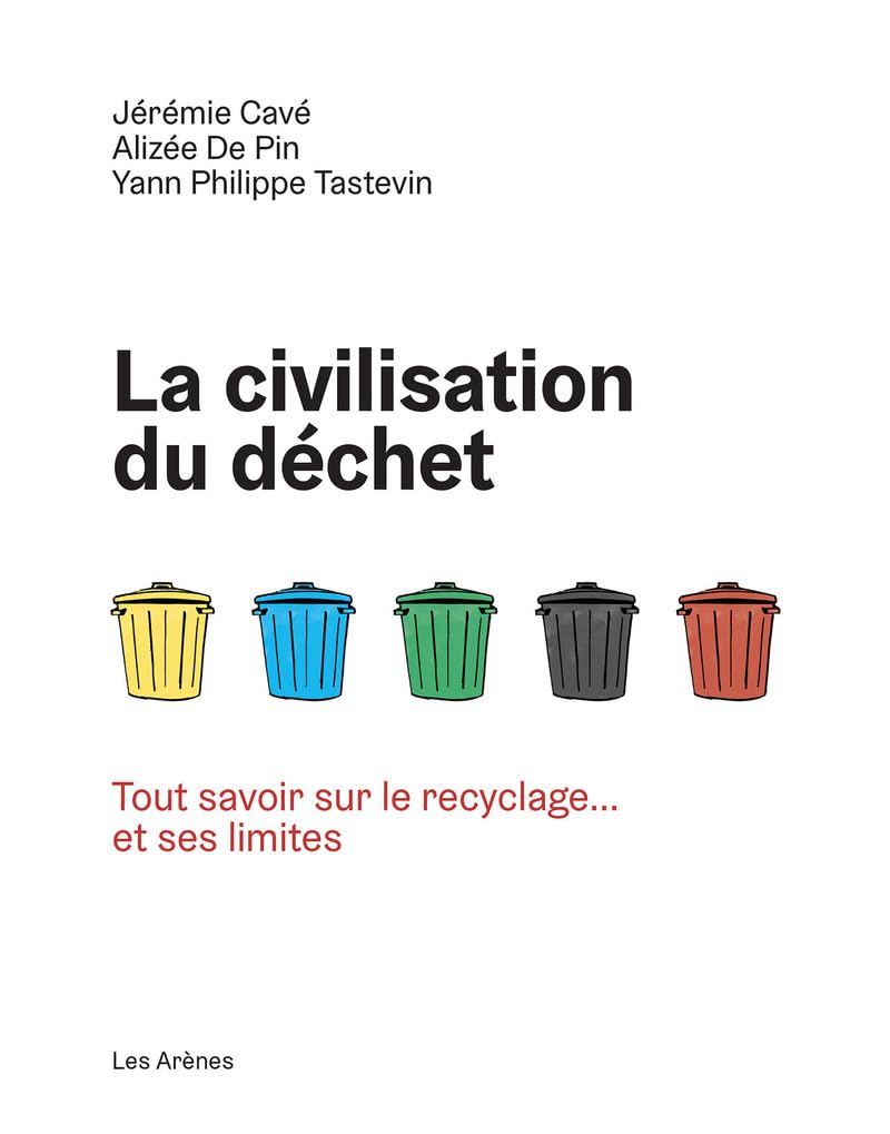 La Civilisation du déchet - Tout savoir sur le recyclage... et ses limites book