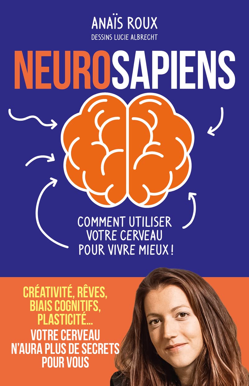 Neurosapiens - Comment utiliser votre cerveau pour vivre mieux ! book
