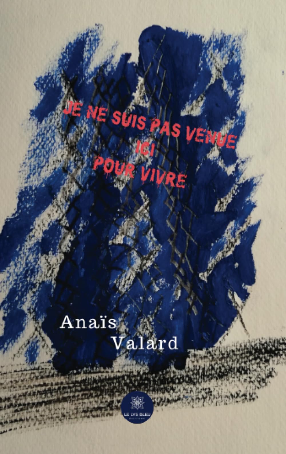 Je ne suis pas venue ici pour vivre Psychology