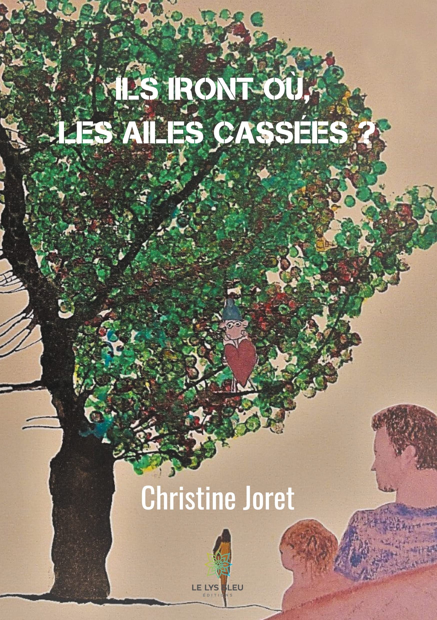 Ils iront où, les ailes cassées ? book