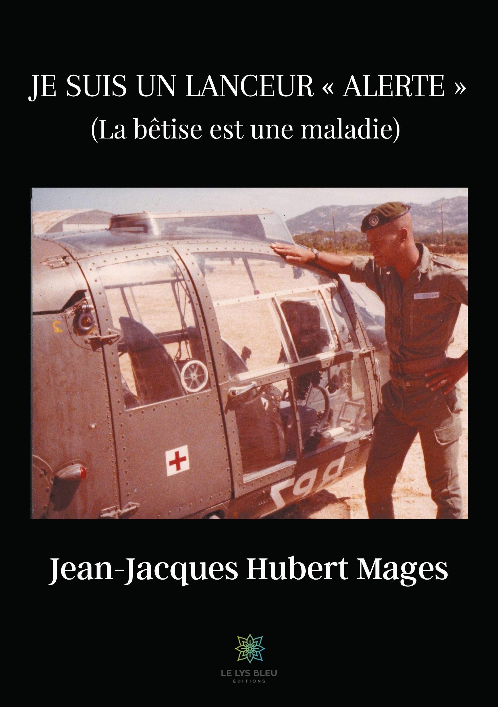 Je suis un lanceur "alerte": La bêtise est une maladie book