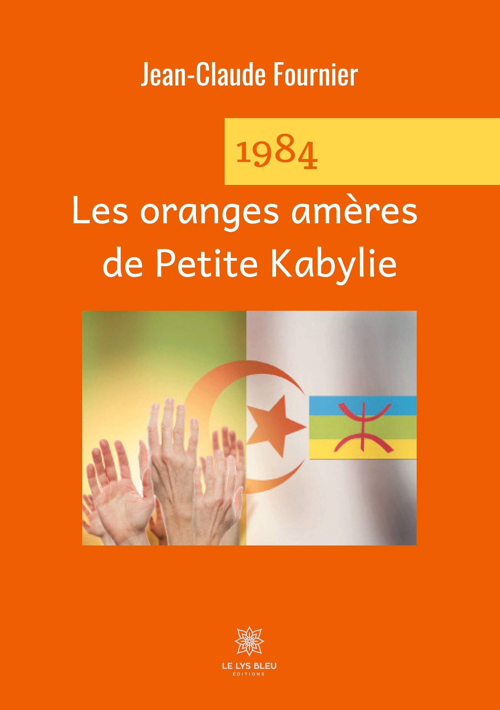 1984 Les oranges amères de Petite Kabylie book