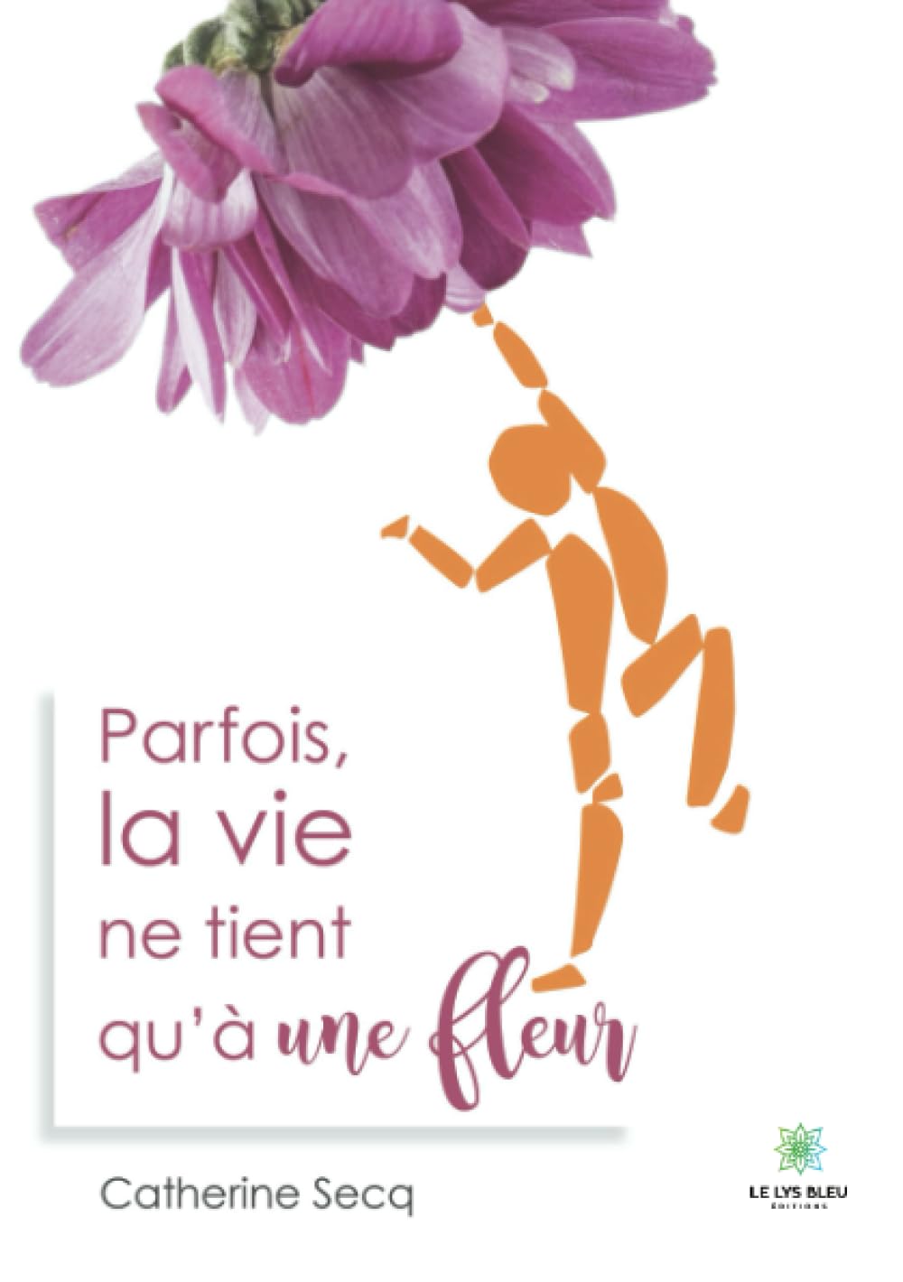 Parfois la vie ne tient qu'à une fleur book