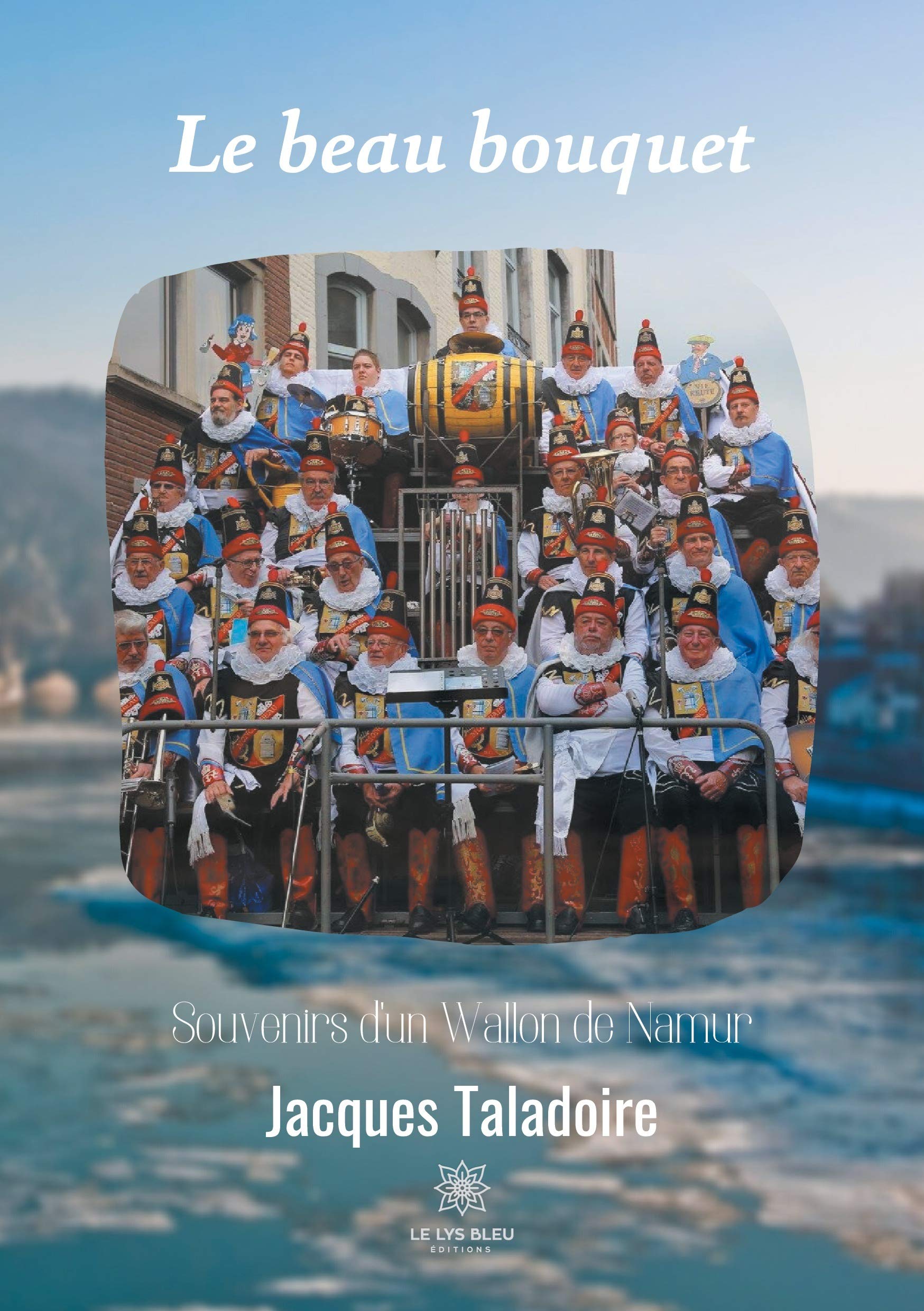 Le beau bouquet - Souvenirs d'un Wallon de Namur book