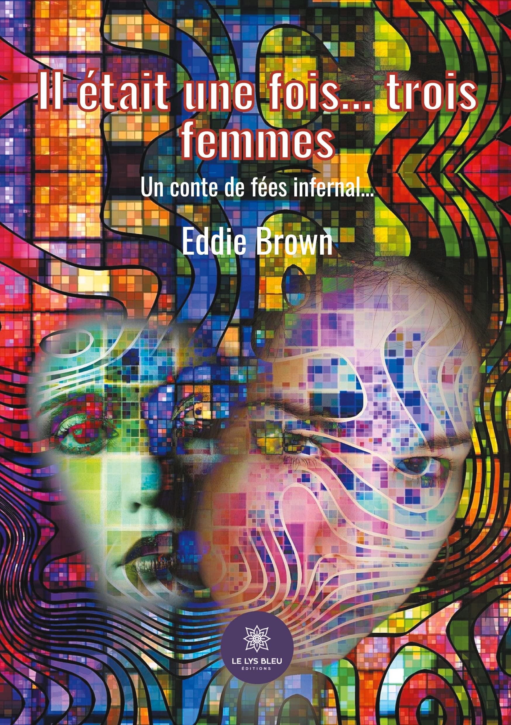 Il était une fois... trois femmes - Un conte de fées infernal... Contemporary literature