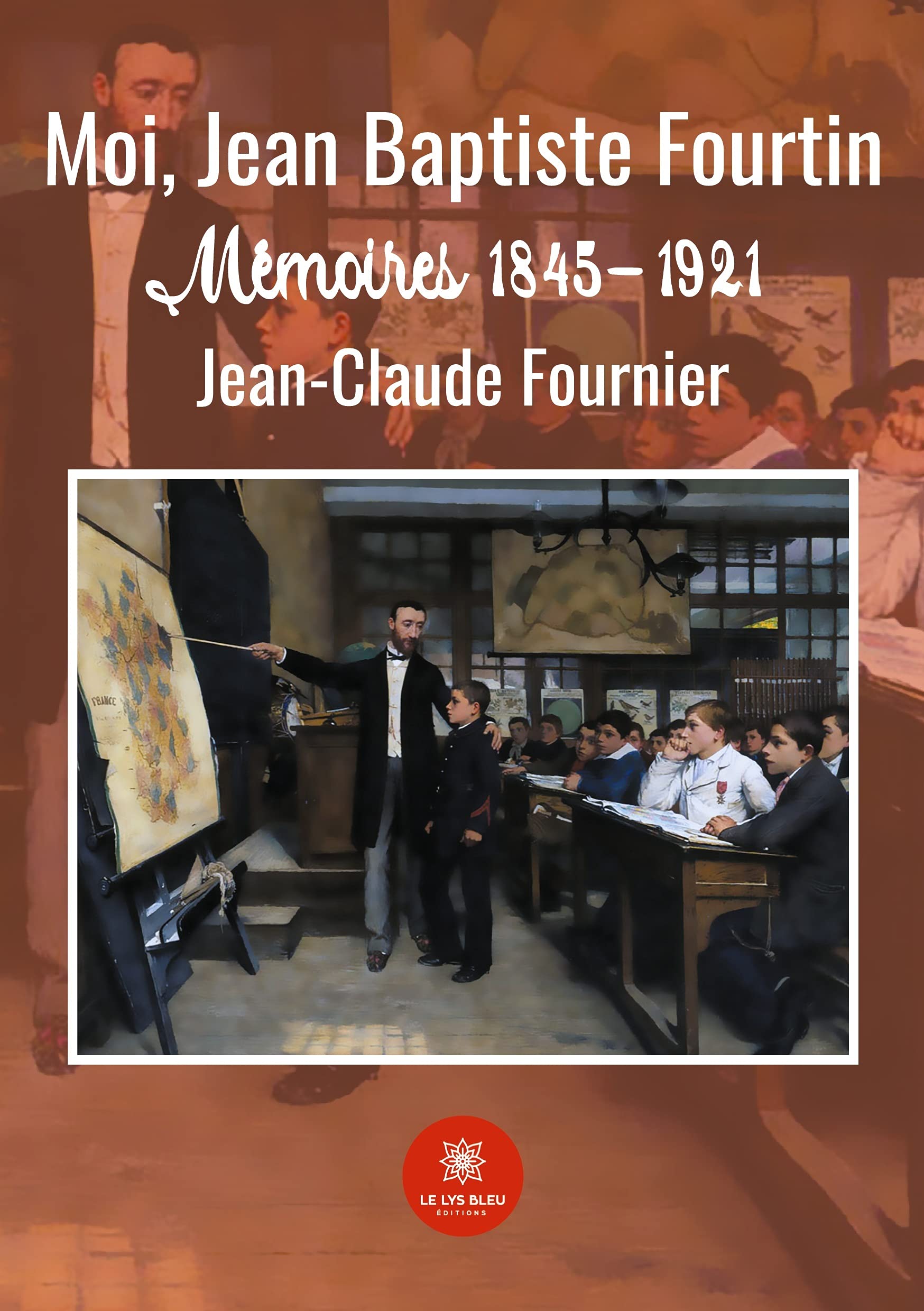 Moi, Jean Baptiste Fourtin: Mémoires 1845-1921 book
