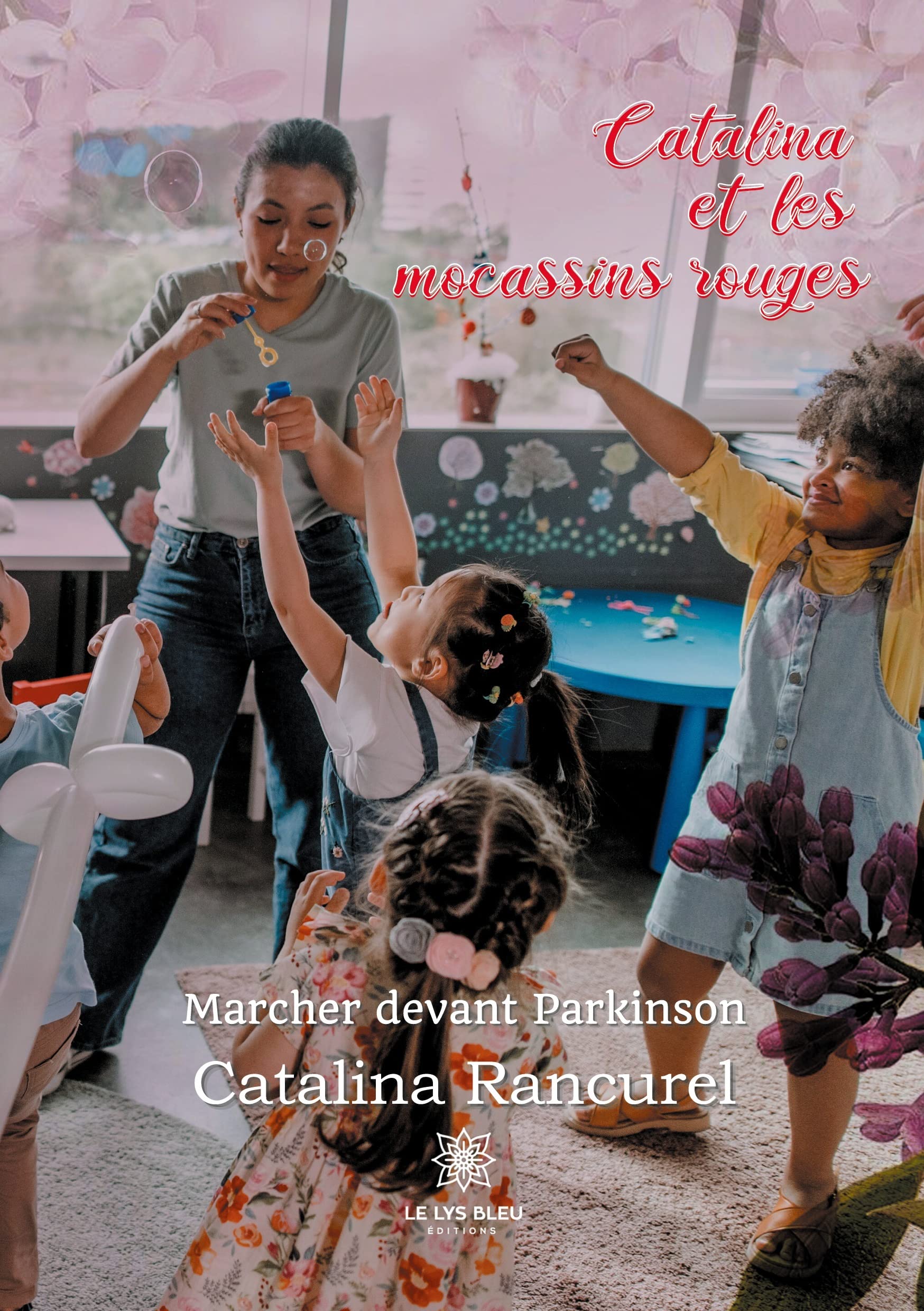 Catalina et les mocassins rouges: Marcher devant Parkinson book