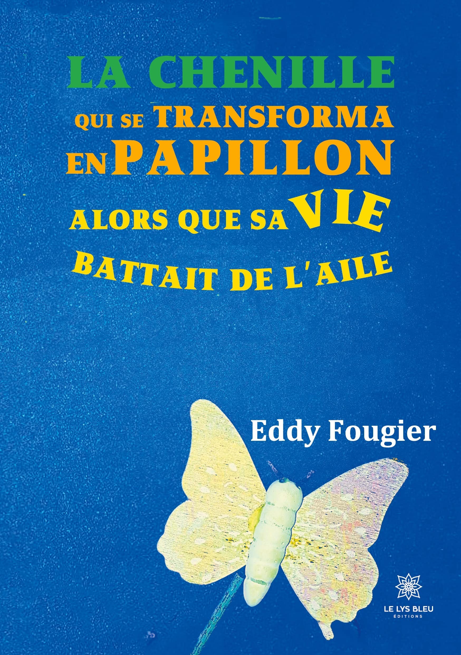 La chenille - qui se transforma en papillon alors que sa vie battait de l'aile Action & Adventure