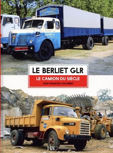 Le Berliet GLR : Une légende française: Le camion du siècle Leisure, Home & Garden