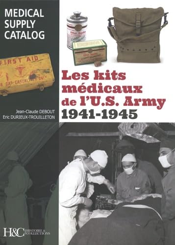 Les kits médicaux de l'US Army 1941-1945: Medical Supply Catalog Politics & History