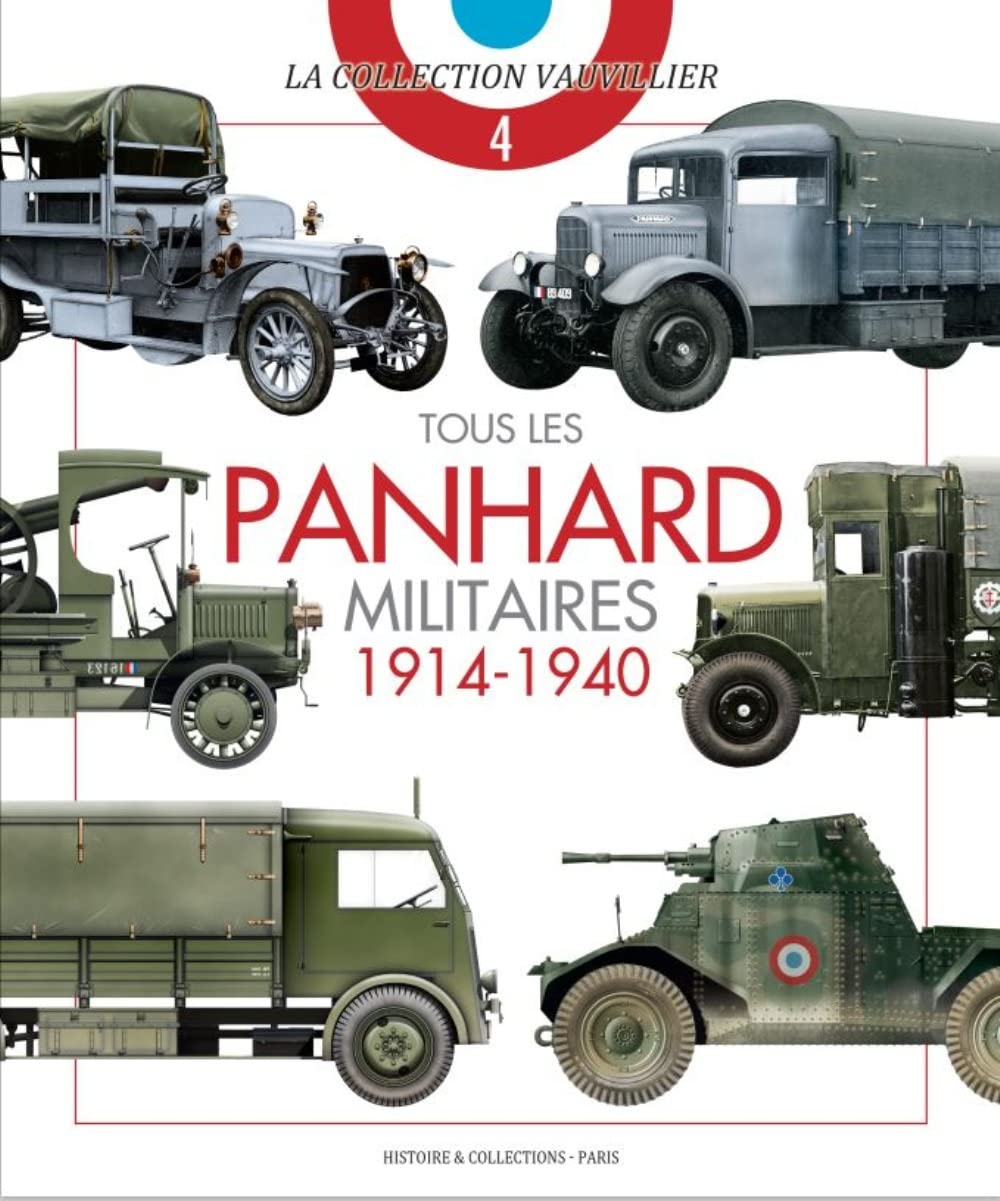 Tous les PANHARD militaires 1914-1940 - La Collection Vauvillier n°4 book