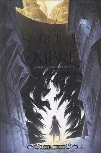 La sorcière sans ombre (Edition Relié): Guide pratique des monstres 1 Contemporary literature