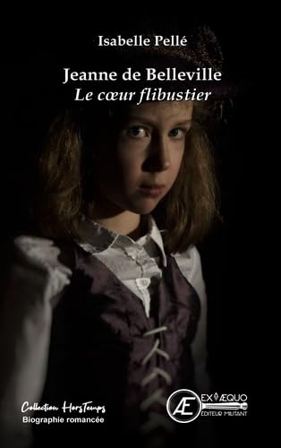 Jeanne de belleville: Le coeur flibustier Historical Fiction