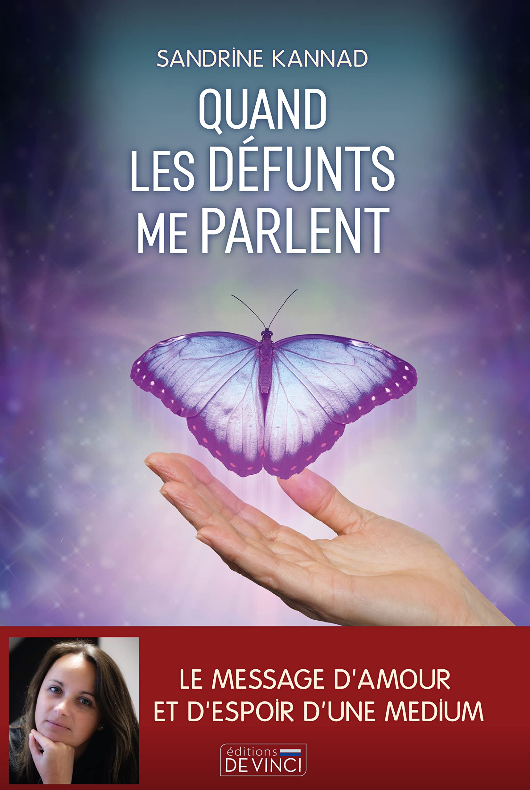 Quand les défunts me parlent: Le message d'amour et d'espoir d'une médium Religion & Esotericism