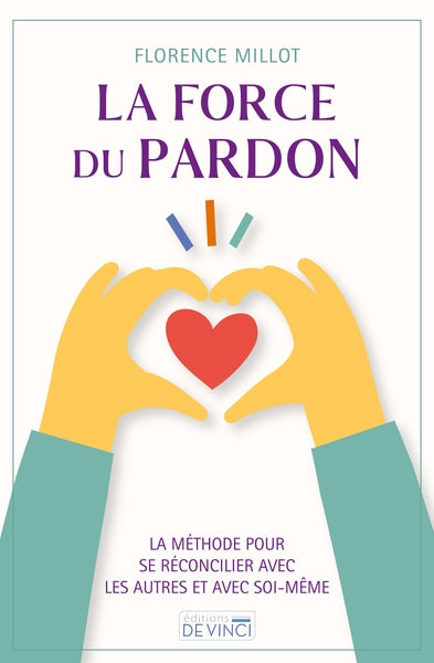 La force du pardon : la méthode pour se réconcilier avec les autres et avec soi-même Lifestyle