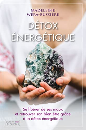 Détox énergétique : se libérer de ses maux et retrouver son bien-être grâce à la détox énergétique Health, Nutrition & Fitness